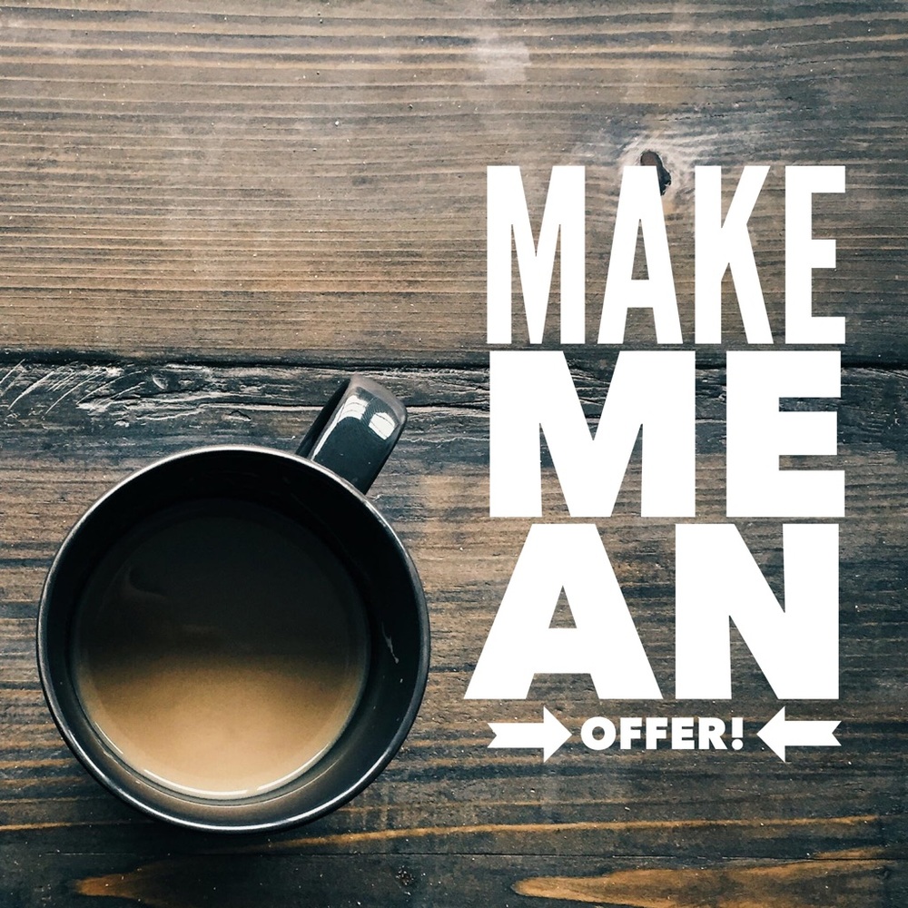 Make me an OFFER!